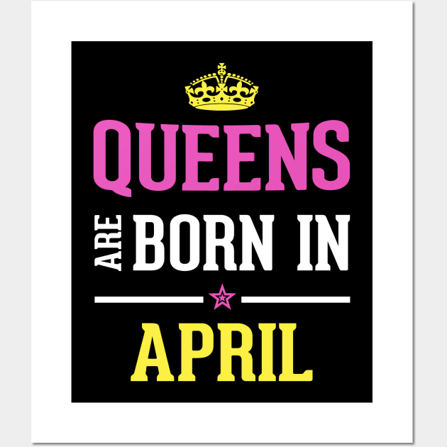 Queens Are Born in April Aries Horoscope funny gift Wall Art by SweetMay